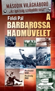 A Barbarossa hadművelet: Moszkvától 1939 - Moszkváig 1941