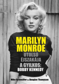 Marilyn Monroe utolsó éjszakája - A gyilkos: Bobby Kennedy
