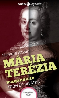 Mária Terézia magánélete - Egy szabadsághős másik arca