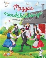 Magyar mondókáskönyv - Mondókák, versikék, altatók