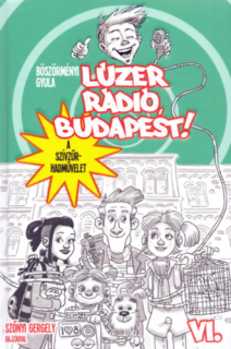 Lúzer rádió, Budapest! 6. - A szívzűr-hadművelet