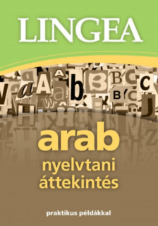 Arab nyelvtani áttekintés - Praktikus példákkal