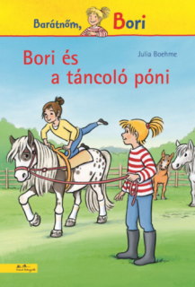 Bori és a táncoló póni - Barátnőm, Bori regények
