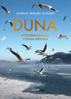 Duna - Mítoszok Dunája a Duna mítosza