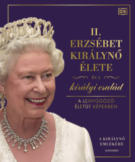 II. Erzsébet királynő élete és a királyi család - A lenyűgöző életút képekben