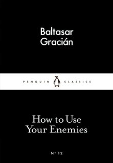 How to Use Your Enemies - Penguin Classics