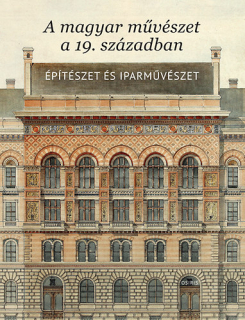 A magyar művészet a 19. században - Építészet és iparművészet