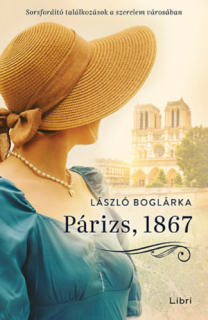 Párizs, 1867 - Sorsfordító találkozások a szerelem városában