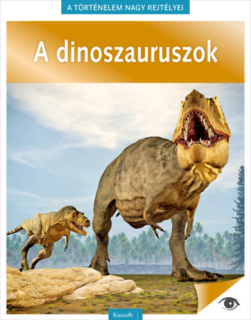 A történelem nagy rejtélyei 14. - A dinoszauruszok