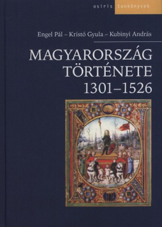 Magyarország története 1301-1526 /kemény kötés/