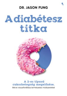 A diabétesz titka - A 2-es típusú cukorbetegség megelőzése