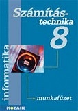 Informatika 8. évfolyam - Munkafüzet /Mozaik/