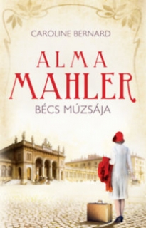 Alma Mahler, Bécs múzsája: Különleges sorsok - Regényes életek