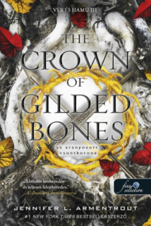 The Crown of Gilded Bones - Az aranyozott csontkorona: Vér és hamu 3.