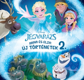 Disney: Jégvarázs - Anna és Elza: Új történetek 2.