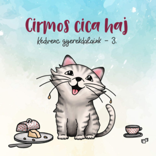 CD Cirmos cica, haj - Kedvenc gyerekdalaink 3.