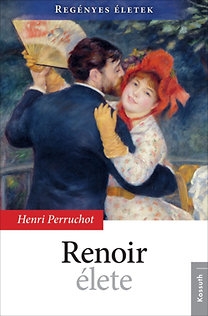 Regényes életek - Renoir élete