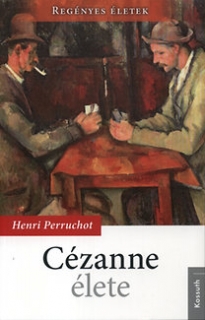 Regényes életek - Cézanne élete