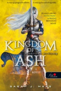 Kingdom of Ash - Felperzselt királyság, 1. kötet /kemény kötés/