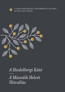 A Magyarországi Református Egyház hitvallási iratai: A Heidelbergi Káté ...