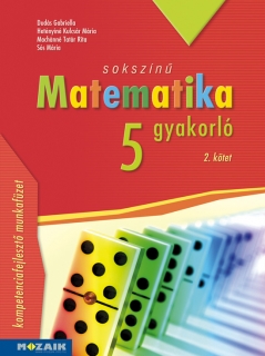 Sokszínű matematika: Gyakorló 5. évfolyam, II. kötet /Mozaik/