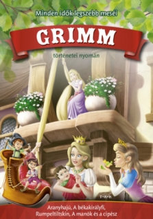 Grimm történetei nyomán - Aranyhajú, A békakirályfi, Rumpeltiltskin