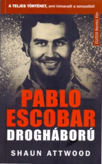 Pablo Escobar drogháború - A teljes történet, ami kimaradt a sorozatból