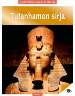 A történelem nagy rejtélyei 06. - Tutanhamon sírja