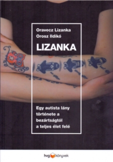 Lizanka - Egy autista lány története a bezártságtól a teljes élet felé