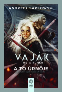Vaják - The Witcher VII.: A tó úrnője