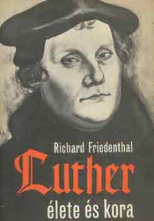 Luther élete és kora /antikvár, 1973/