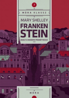 Frankenstein - Avagy a modern Prométheusz