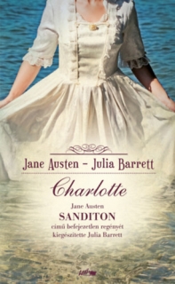 Charlotte: Jane Austen Sanditon c. befejezetlen regénye 