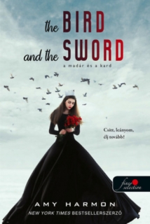 The Bird and the Sword - A madár és a kard: A madár és a kard krónikái 1.