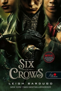 Six of Crows - Hat varjú: Hat varjú 1. /filmes borító/