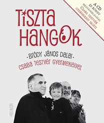 Tiszta hangok - CD melléklettel /Bródy János dalai Csaba testvér gyermekeivel/
