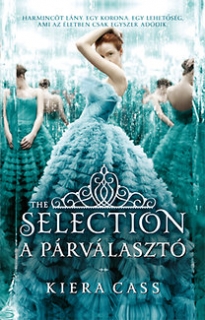 The Selection - A Párválasztó: A párválasztó 1.