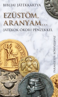 Ezüstöm, aranyam - Bibliai játékkártya /Játékok ókori pénzekkel/