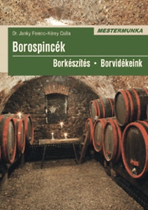 Borospincék - Borkészítés - Borvidékeink