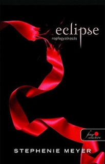 Eclipse - Napfogyatkozás: Twilight saga 3.