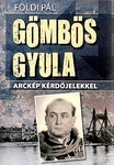 Gömbös Gyula - Arckép kérdőjelekkel