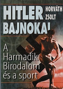 Hitler bajnokai - A Harmadik Birodalom és a sport
