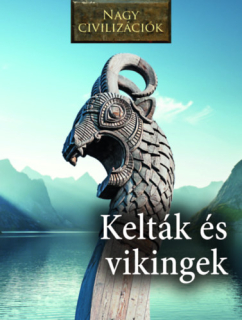 Nagy civilizációk - Kelták és vikingek