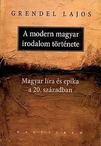 A modern magyar irodalom története - Magyar líra és epika a 20. században