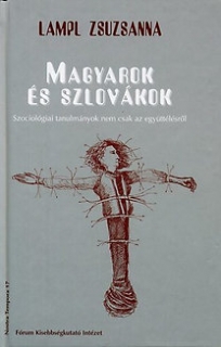 Magyarok és szlovákok - Szociológiai tanulmányok nem csak az együttélésről