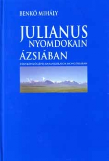 Julianus nyomdokain Ázsiában - Fényképezőgépes barangolás Mongóliában