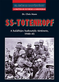 SS-Totenkopf - A halálfejes hadosztály története, 1940-1945 