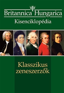 Britannica Hungarica Kisenciklopédia - Klasszikus zeneszerzők