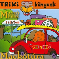 Mackó mesék - Mackótúra - Trixi könyvek