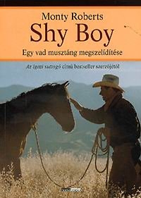 Shy Boy - Egy vad musztáng megszelídítése